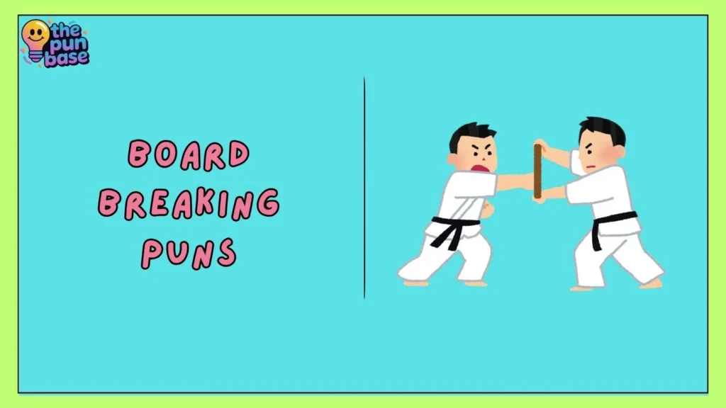 Board Breaking Puns