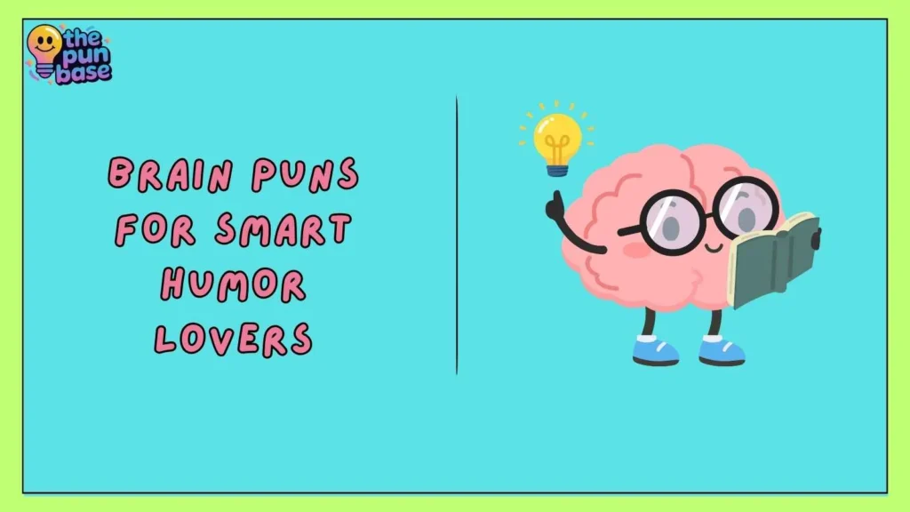 Brain Puns for Smart Humor Lovers