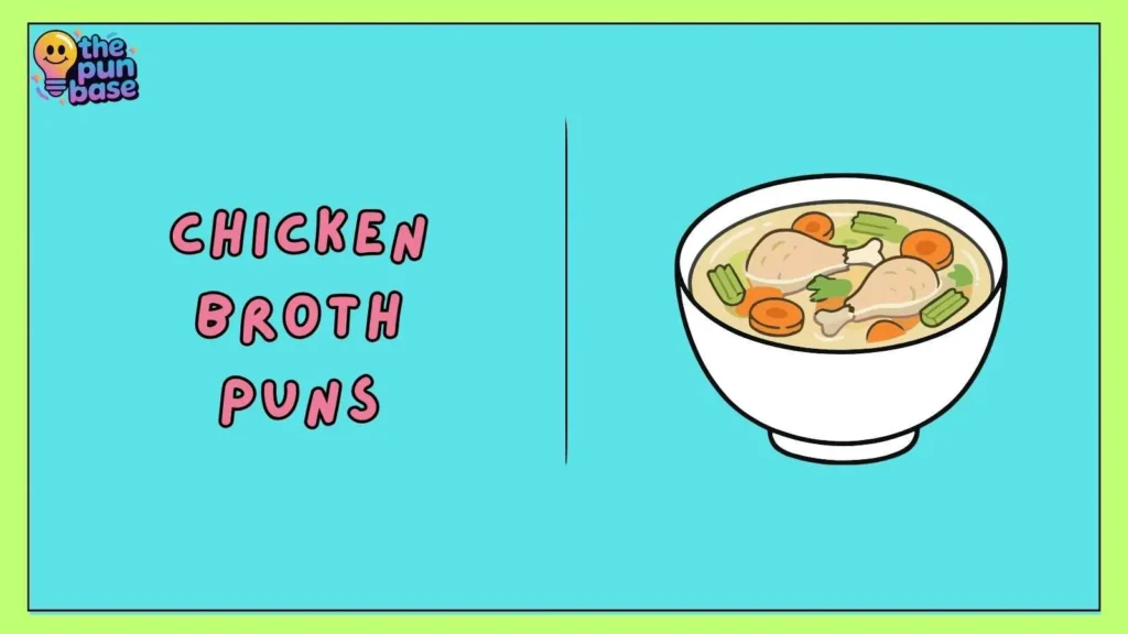 Chicken Broth Puns