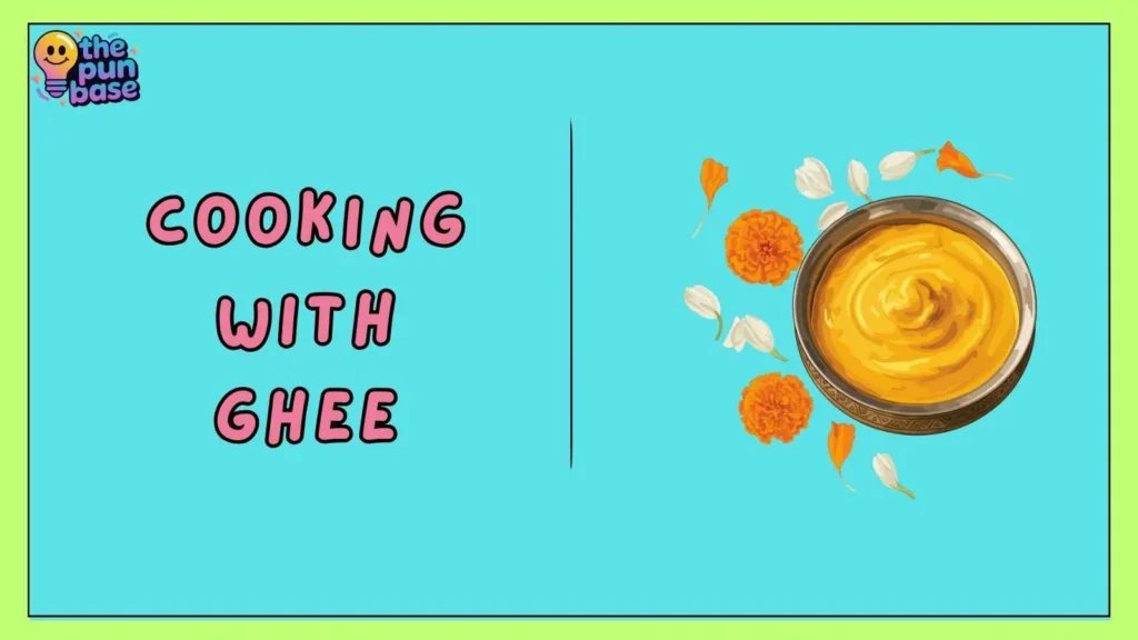 Cooking with Ghee