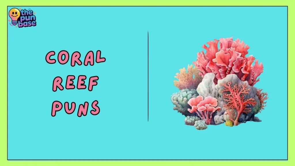 Coral Reef Puns