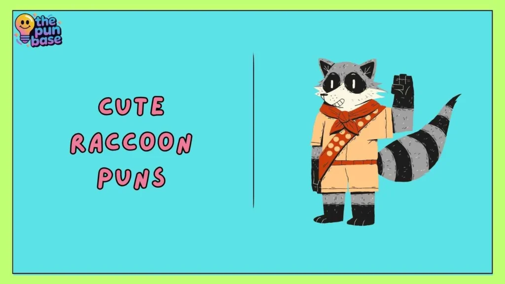 Cute Raccoon Puns