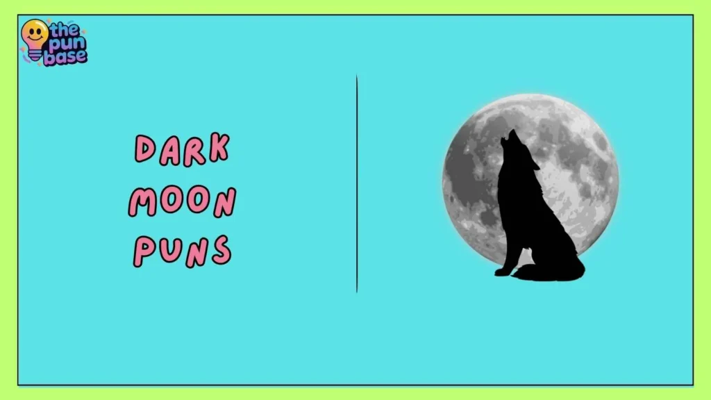 Dark Moon Puns