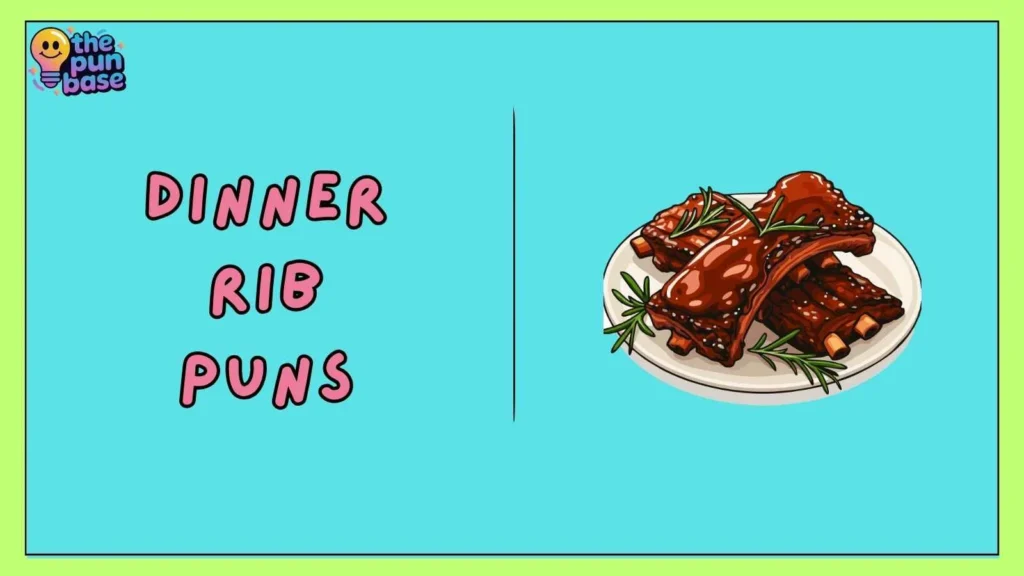 Dinner Rib Puns