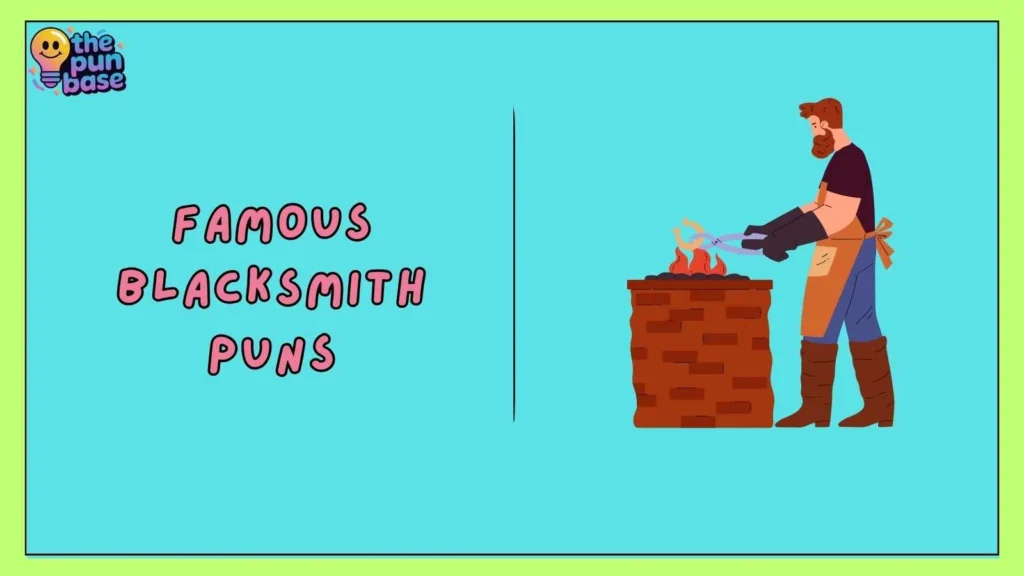 Famous Blacksmith Puns