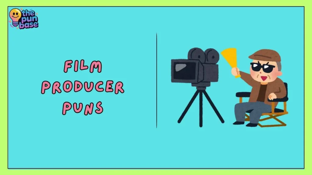 Film Producer Puns