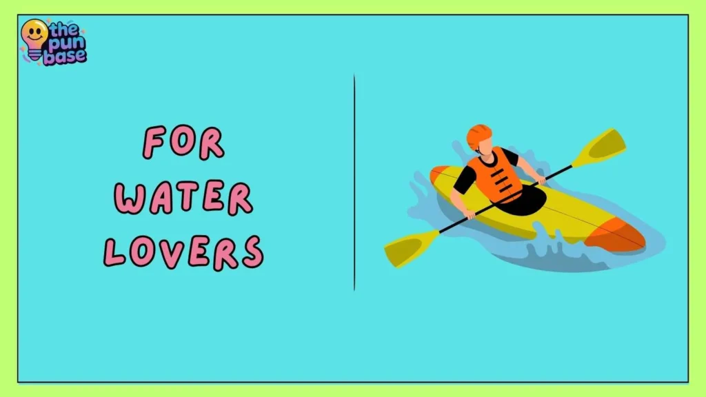 For Water Lovers