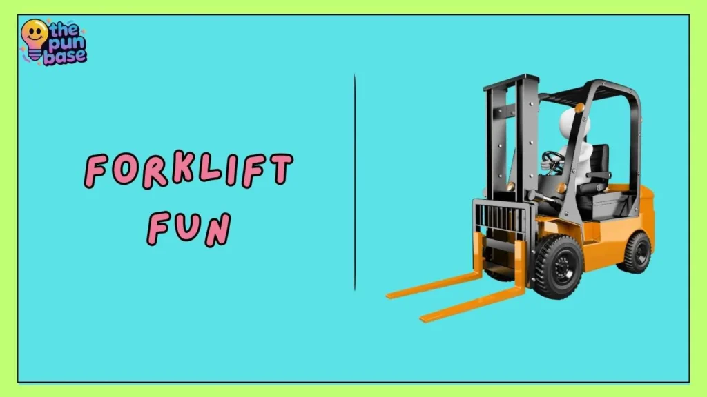 Forklift Fun