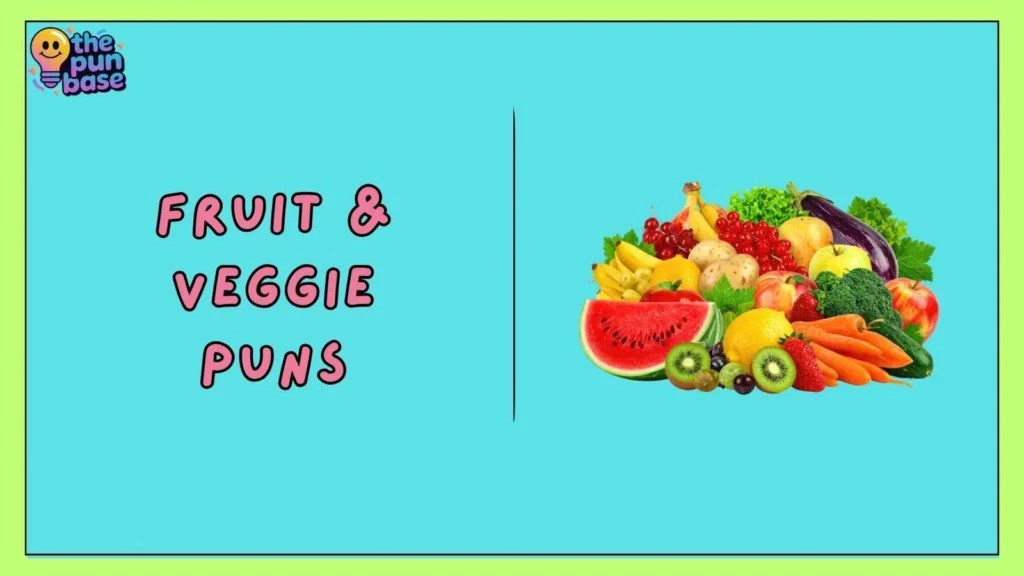 Fruit & Veggie Puns