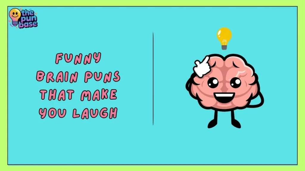 Funny Brain Puns That Make You Laugh