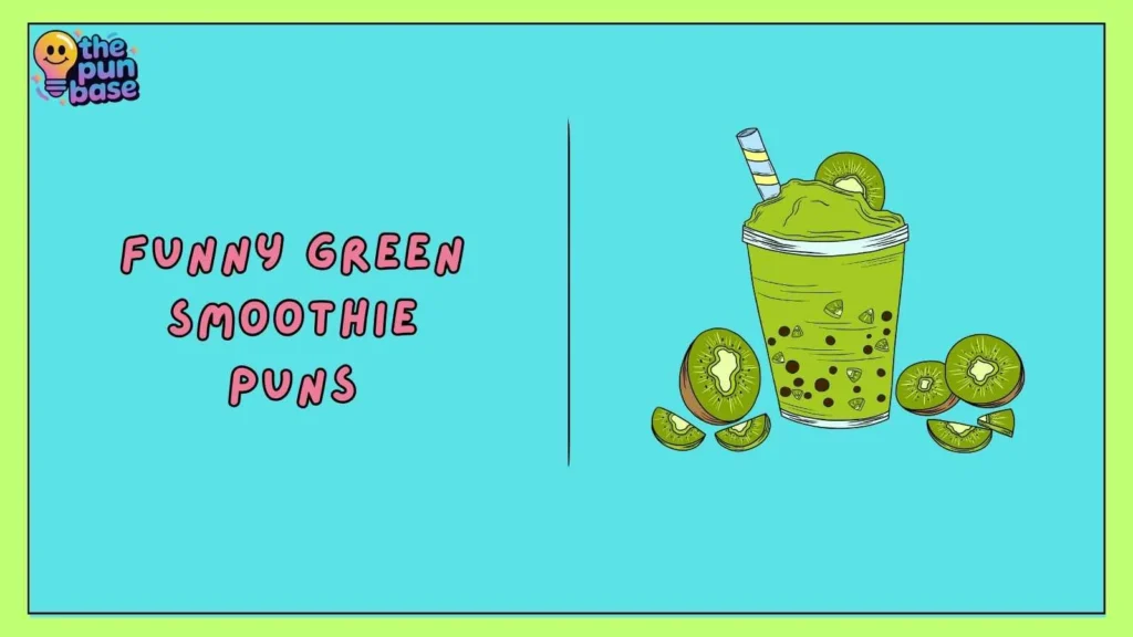 Funny Green Smoothie Puns