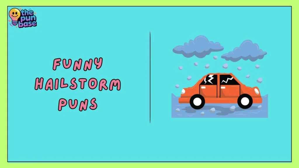 Funny Hailstorm Puns