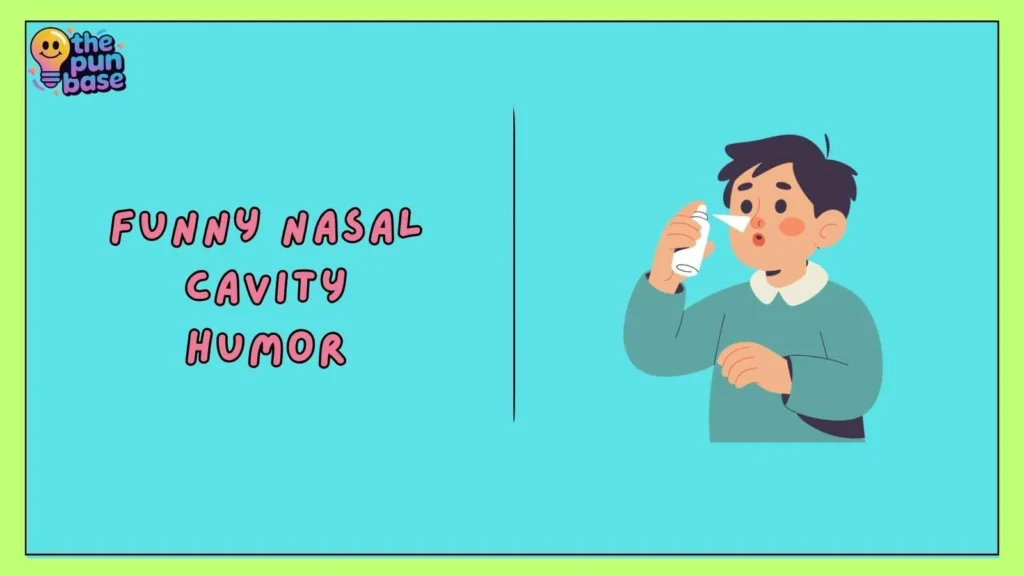 Funny Nasal Cavity Humor