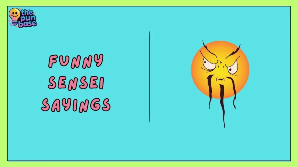 Funny Sensei Sayings