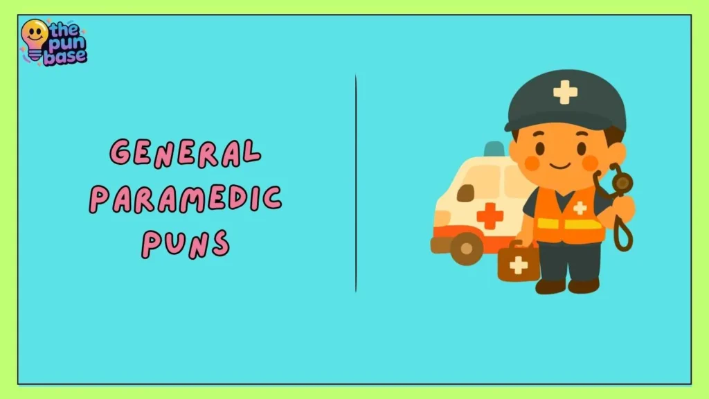 General Paramedic Puns