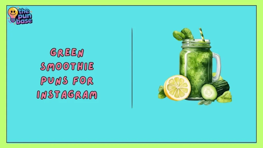Green Smoothie Puns for Instagram