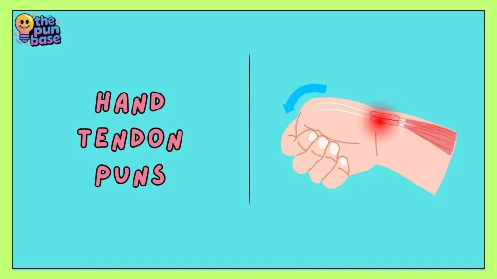 Hand Tendon Puns