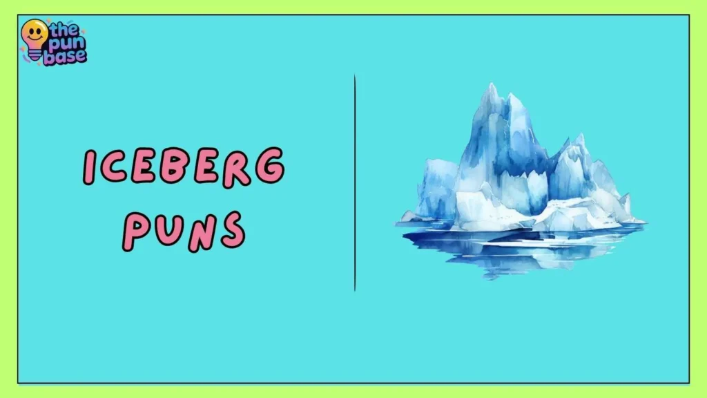 Iceberg Puns