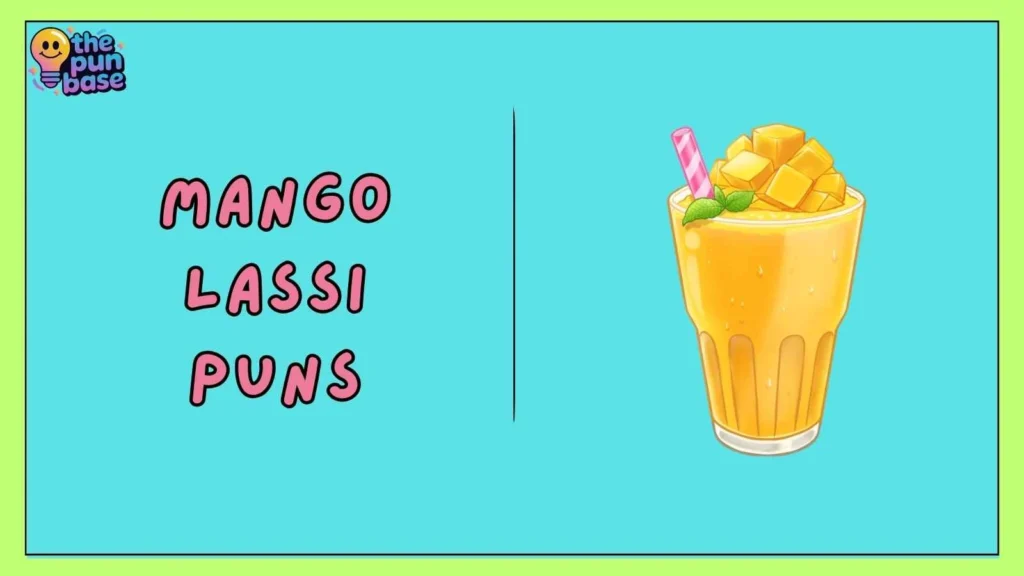 Mango Lassi Puns