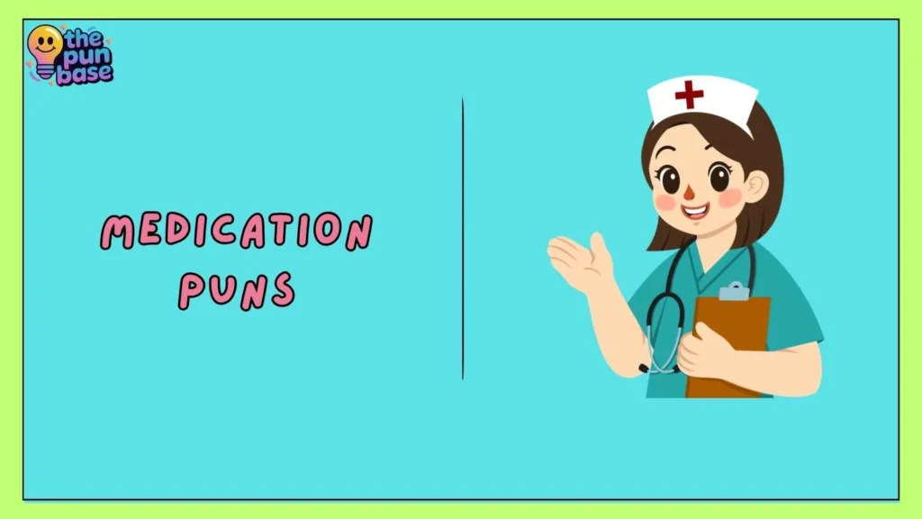 Medication Puns