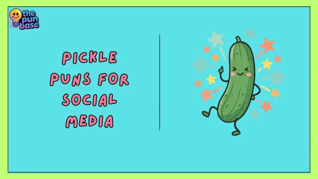 Pickle Puns for Social Media