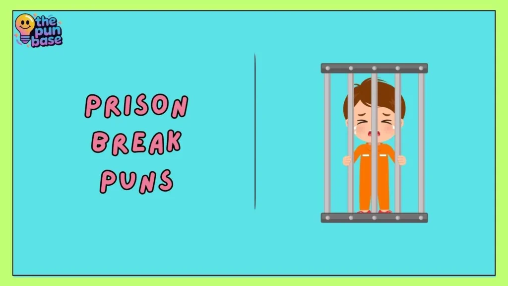 Prison Break Puns