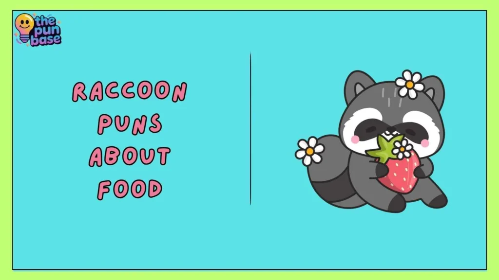 Raccoon Puns About Food
