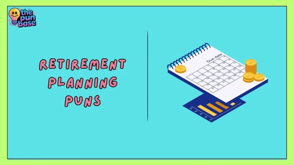 Retirement Planning Puns