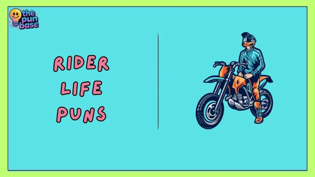 Rider Life Puns