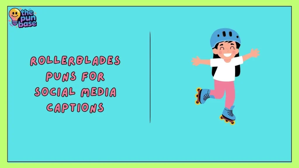 Rollerblades Puns for Social Media Captions
