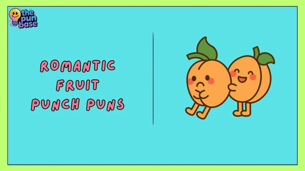 Romantic Fruit Punch Puns