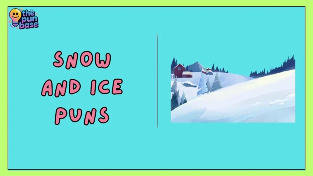 Snow and Ice Puns
