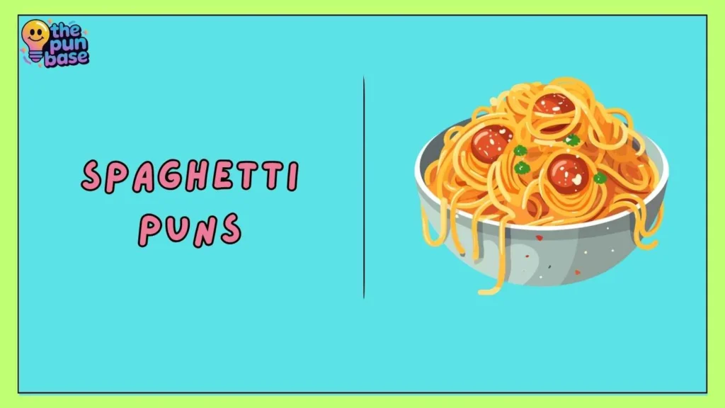 Spaghetti Puns