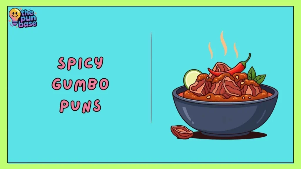 Spicy Gumbo Puns