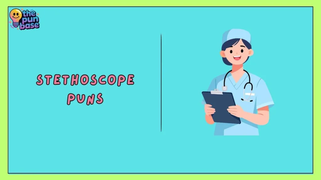 Stethoscope Puns