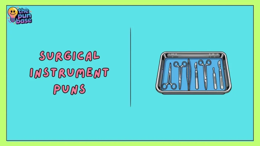 Surgical Instrument Puns