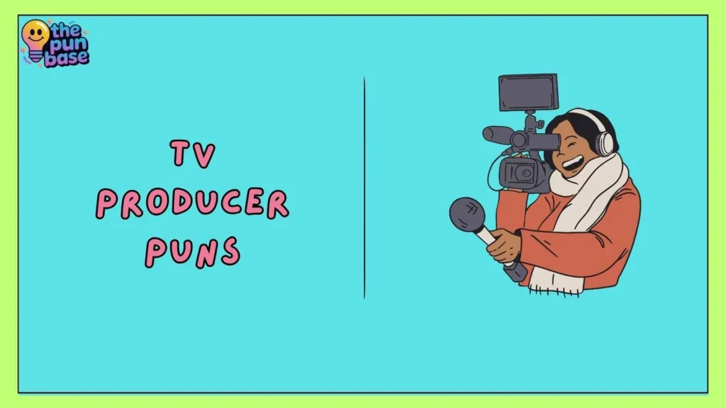 TV Producer Puns