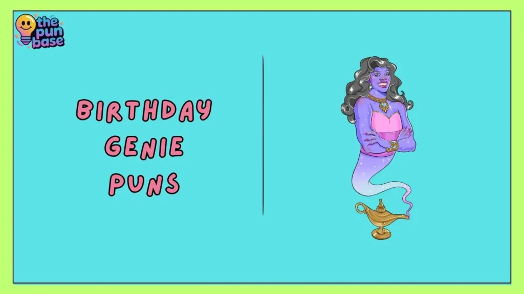 Birthday Genie Puns