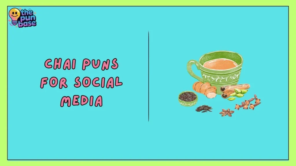 Chai Puns for Social Media