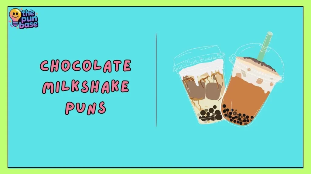 Chocolate Milkshake Puns