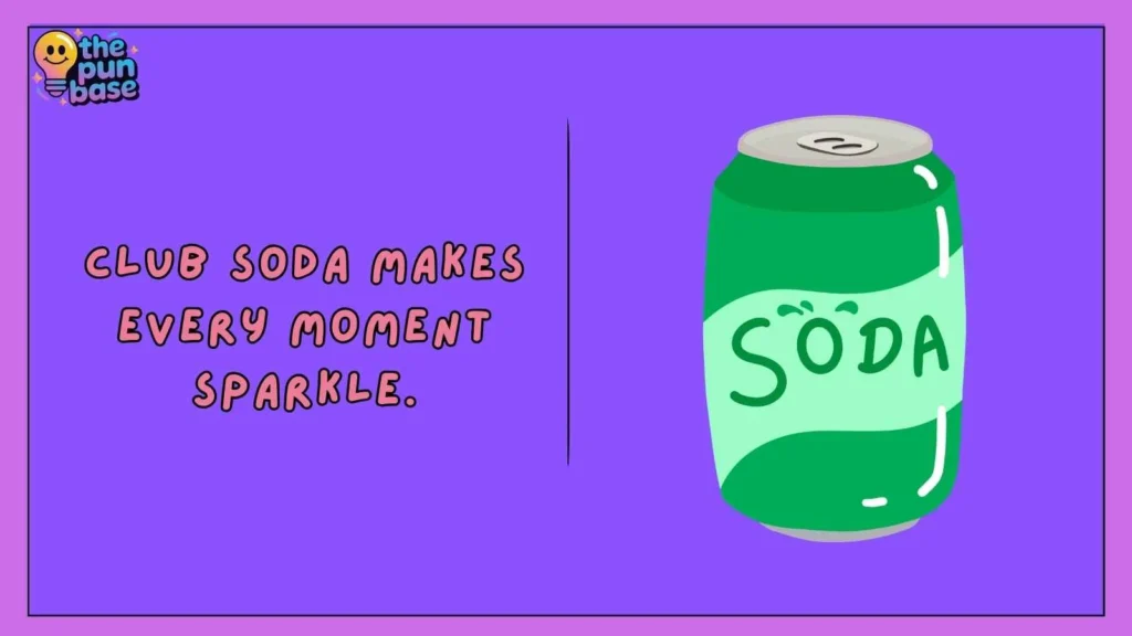 Club Soda Puns One Liners