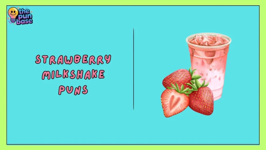 Strawberry Milkshake Puns