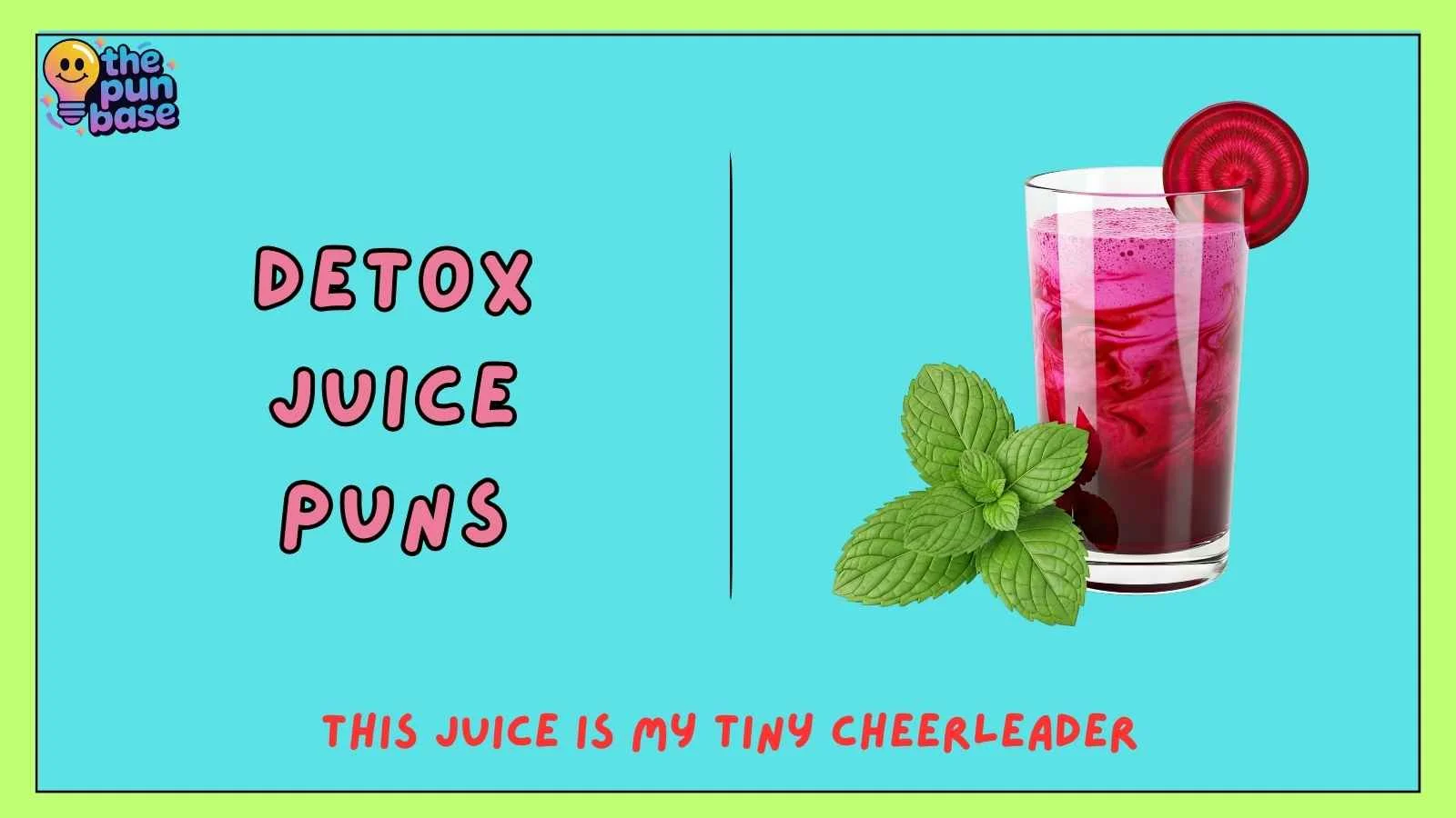 Detox Juice Puns