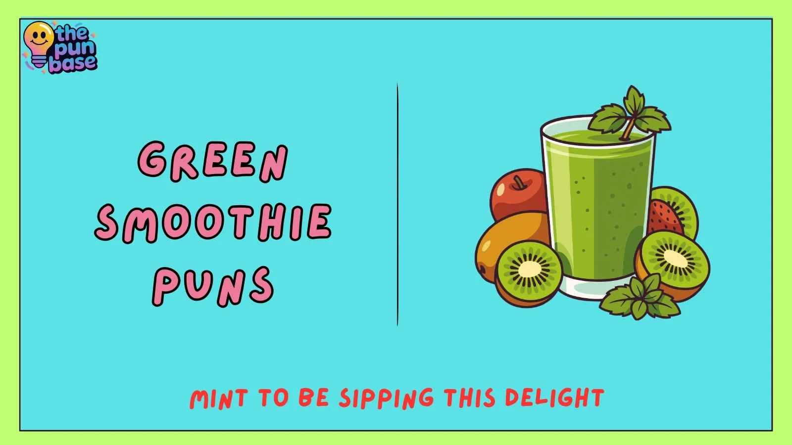 Green Smoothie Puns