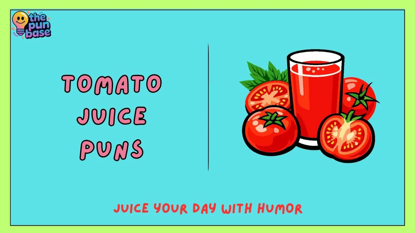 Tomato Juice Puns