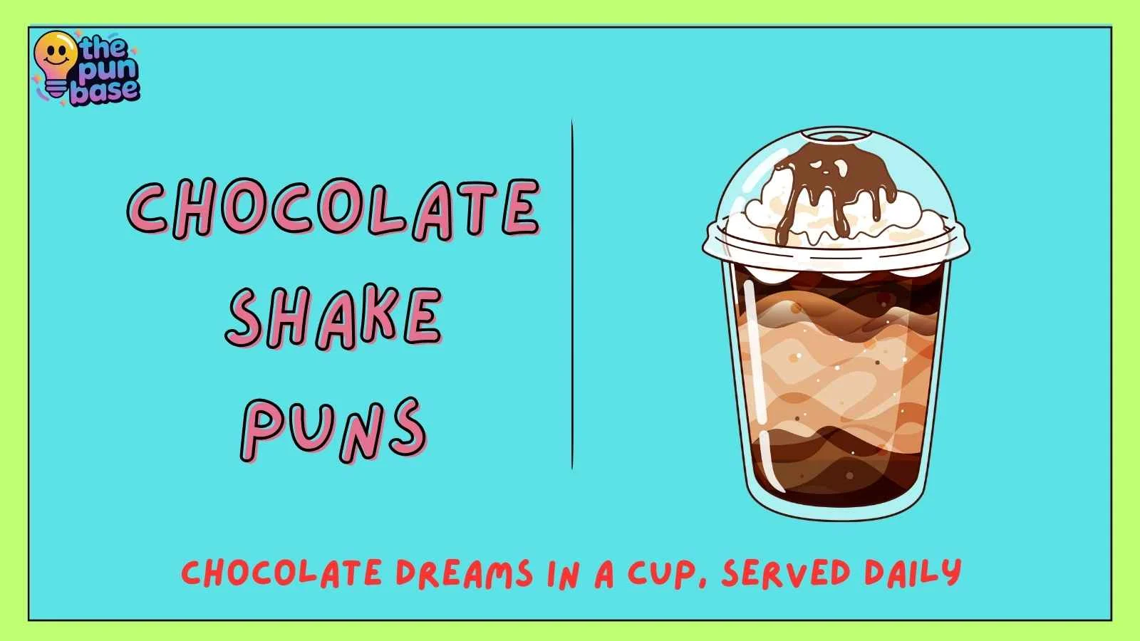 Chocolate Shake Puns