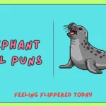 Elephant Seal Puns