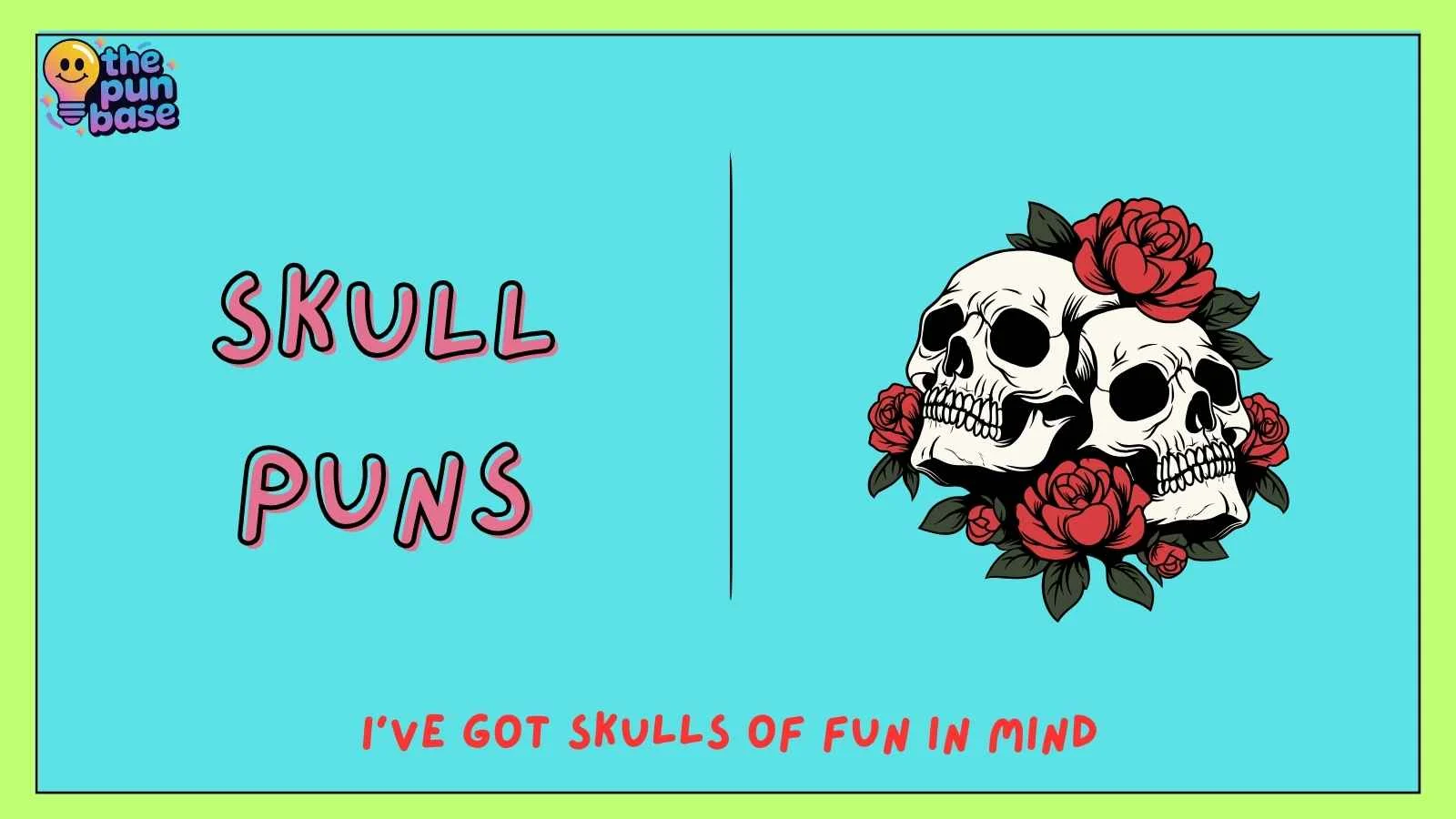 Skull Puns