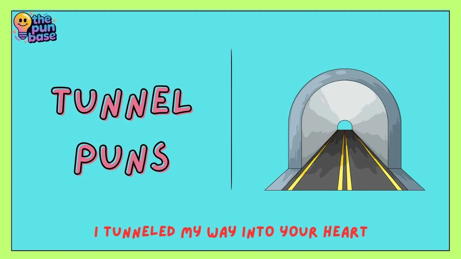 Tunnel Puns
