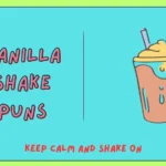 Vanilla Shake Puns